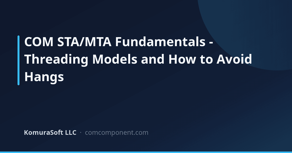 STA vs MTA in COM: Apartments, Marshaling, and Deadlocks | KomuraSoft ...