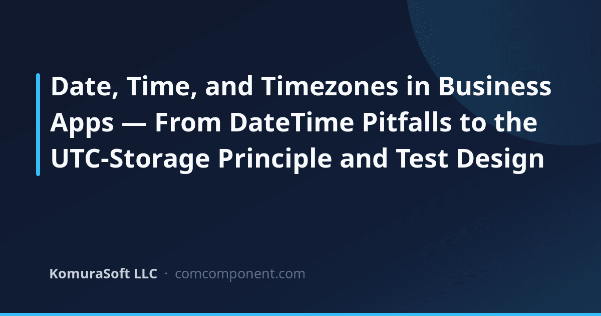 Date/Time and Timezone Handling in Business Apps — DateTime Pitfalls ...